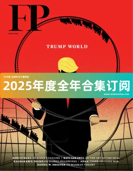 Foreign Policy 外交政策杂志2025年合集下载订阅-外刊兽-英语杂志电子版PDF下载网站